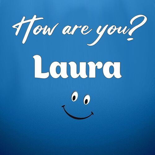 Открытка Laura How are you?