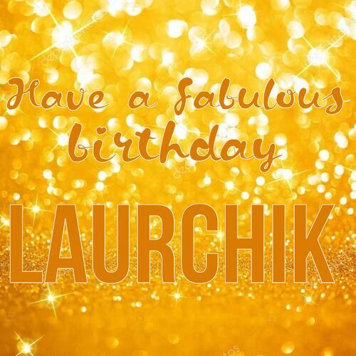 Открытка Laurchik Have a fabulous birthday