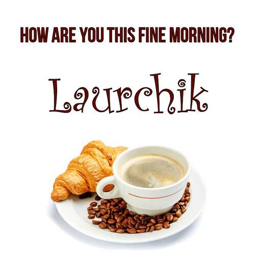 Открытка Laurchik How are you this fine morning?