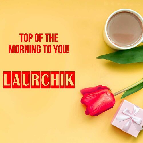 Открытка Laurchik Top of the morning to you!