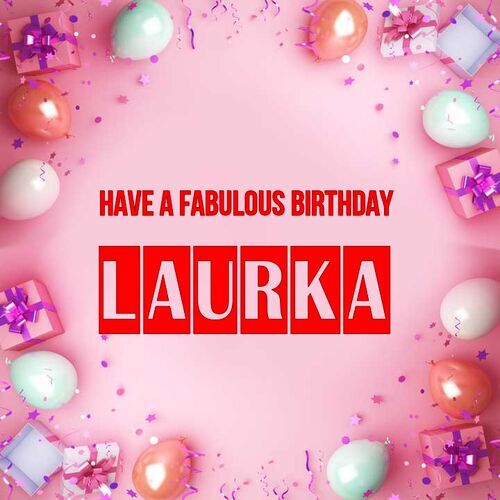 Открытка Laurka Have a fabulous birthday