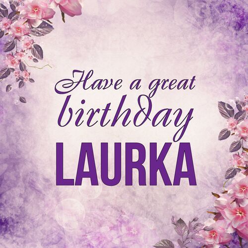 Открытка Laurka Have a great birthday