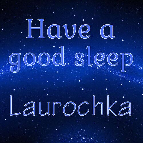 Открытка Laurochka Have a good sleep