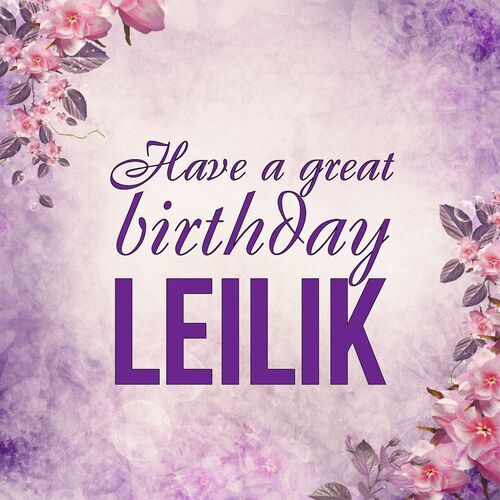 Открытка Leilik Have a great birthday