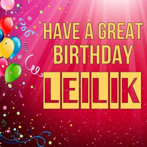 Открытка Leilik Have a great birthday