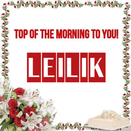 Открытка Leilik Top of the morning to you!