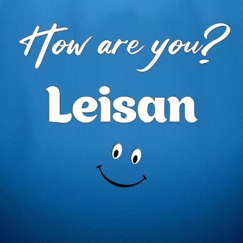 Открытка Leisan How are you?