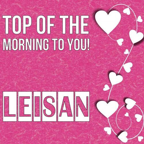 Открытка Leisan Top of the morning to you!