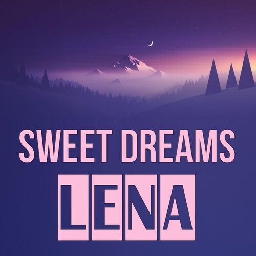 Открытка Lena Sweet dreams