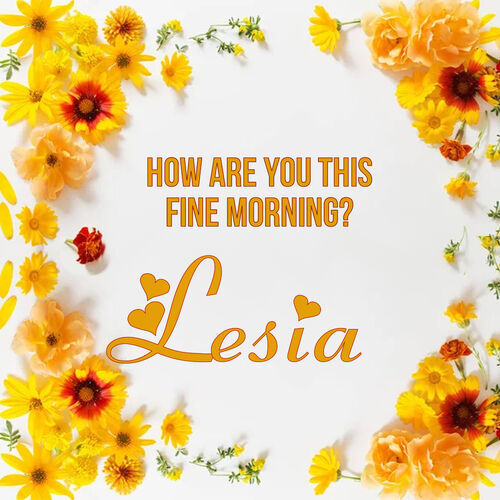 Открытка Lesia How are you this fine morning?