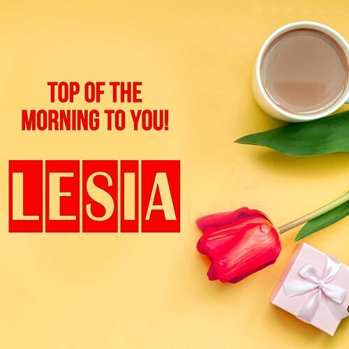 Открытка Lesia Top of the morning to you!