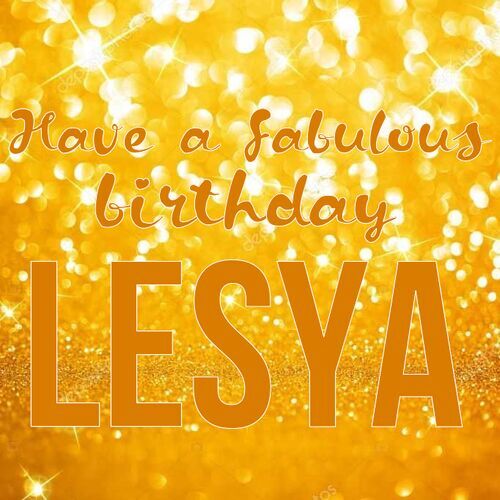 Открытка Lesya Have a fabulous birthday