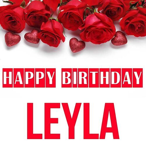 Открытка Leyla Happy birthday