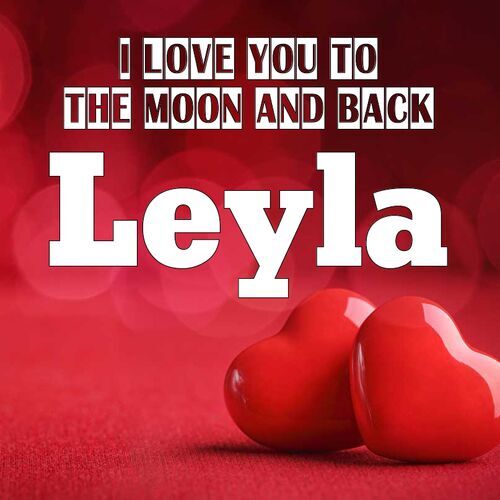 Открытка Leyla I love you to the moon and back