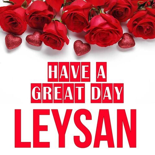 Открытка Leysan Have a great day