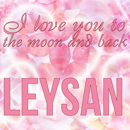 Открытка Leysan I love you to the moon and back