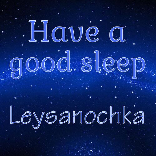 Открытка Leysanochka Have a good sleep