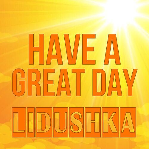 Открытка Lidushka Have a great day