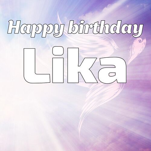 Открытка Lika Happy birthday