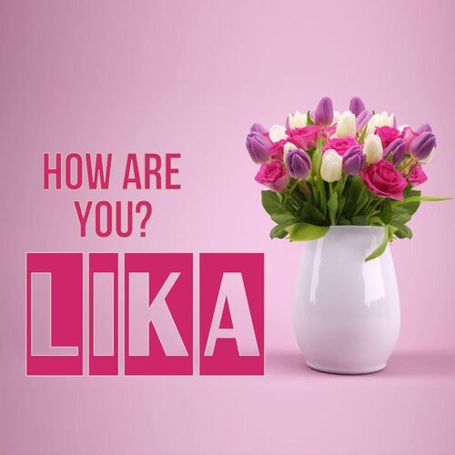 Открытка Lika How are you?