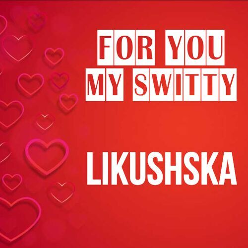 Открытка Likushska For you my switty