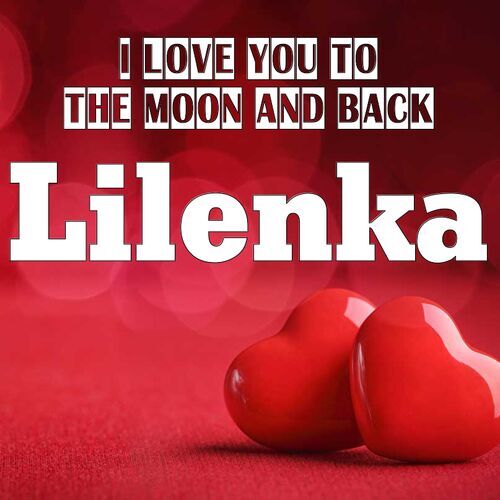 Открытка Lilenka I love you to the moon and back