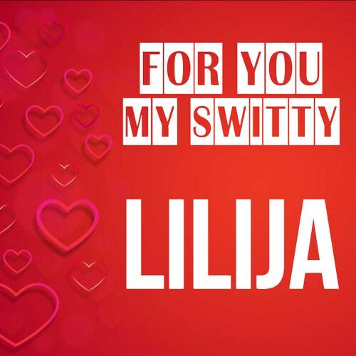 Открытка Lilija For you my switty