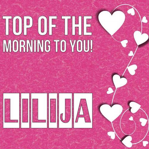 Открытка Lilija Top of the morning to you!