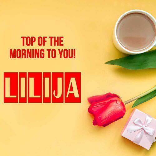 Открытка Lilija Top of the morning to you!