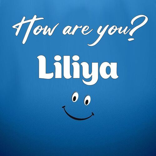 Открытка Liliya How are you?