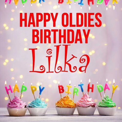 Открытка Lilka Happy oldies birthday