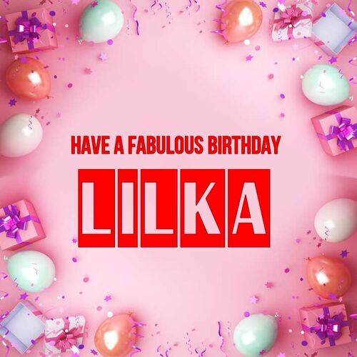 Открытка Lilka Have a fabulous birthday