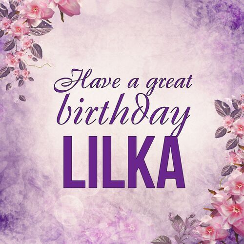 Открытка Lilka Have a great birthday