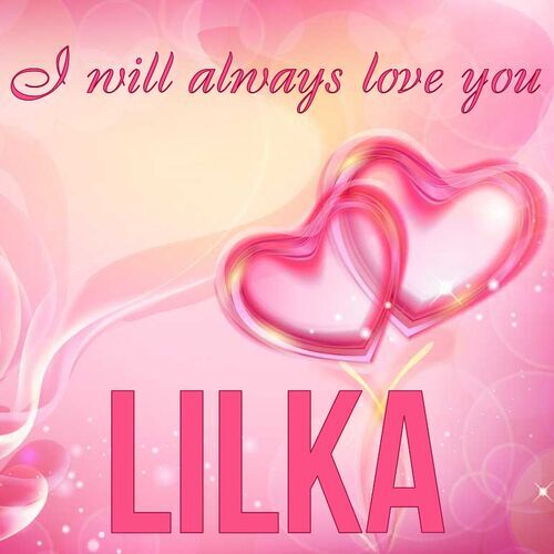 Открытка Lilka I will always love you