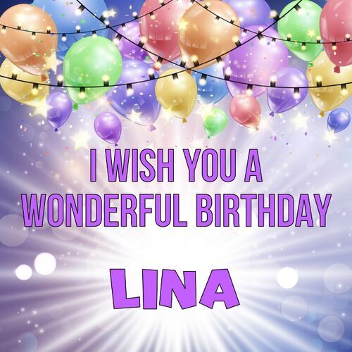 Открытка Lina I wish you a wonderful birthday