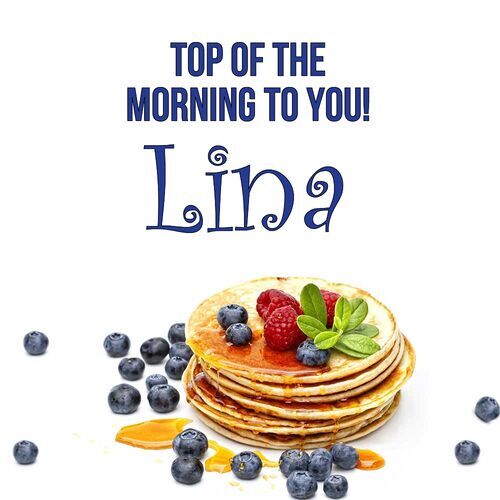 Открытка Lina Top of the morning to you!