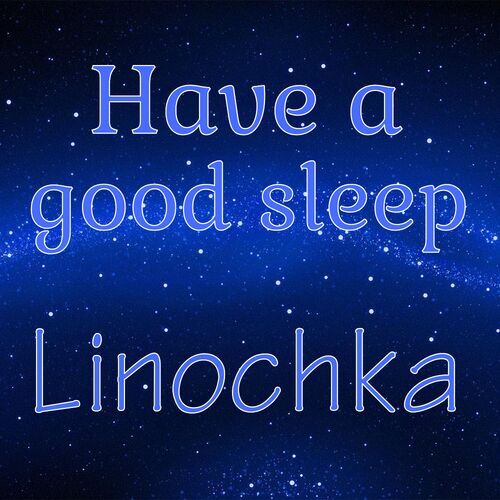 Открытка Linochka Have a good sleep