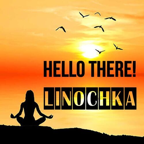 Открытка Linochka Hello there!