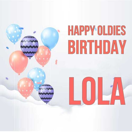 Открытка Lola Happy oldies birthday