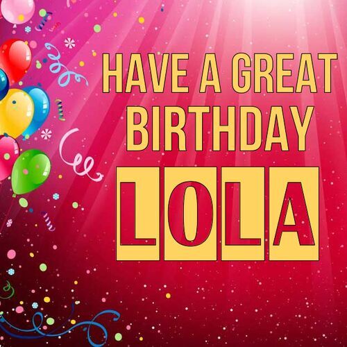 Открытка Lola Have a great birthday