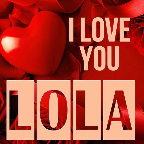 Открытка Lola I love you