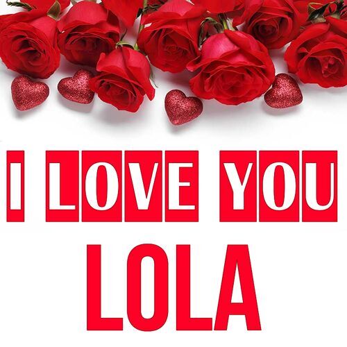 Открытка Lola I love you