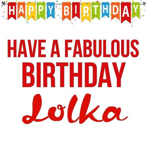 Открытка Lolka Have a fabulous birthday