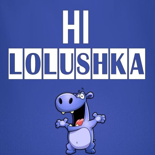 Открытка Lolushka Hi