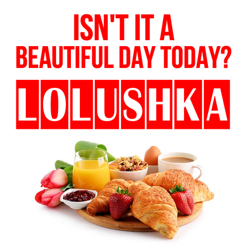 Открытка Lolushka Isn