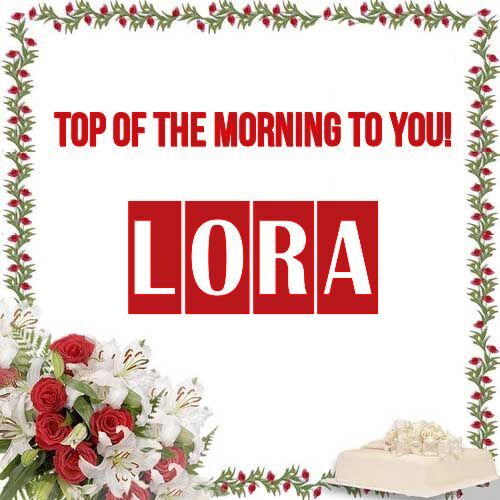 Открытка Lora Top of the morning to you!