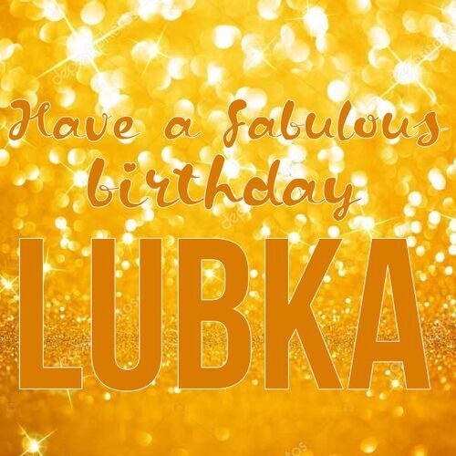 Открытка Lubka Have a fabulous birthday