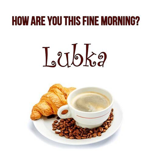 Открытка Lubka How are you this fine morning?