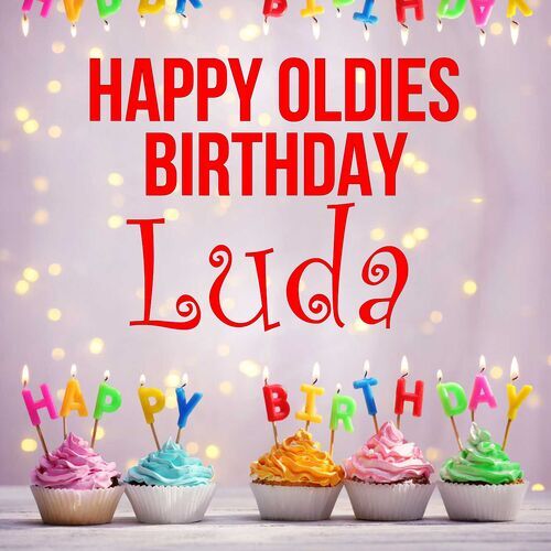 Открытка Luda Happy oldies birthday