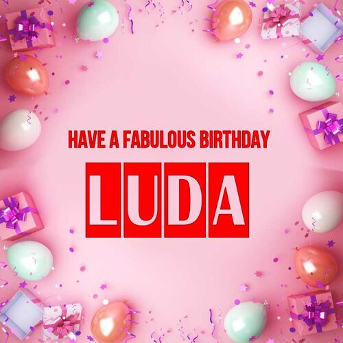 Открытка Luda Have a fabulous birthday